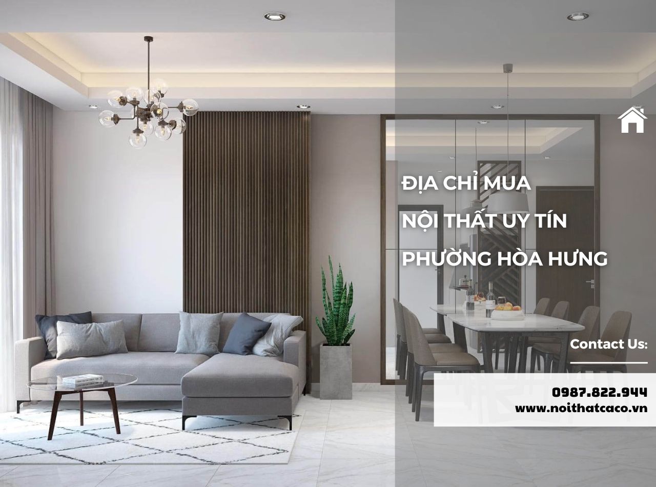 10 Địa Chỉ Mua Nội Thất Chất Lượng Tại Phường Hòa Hưng