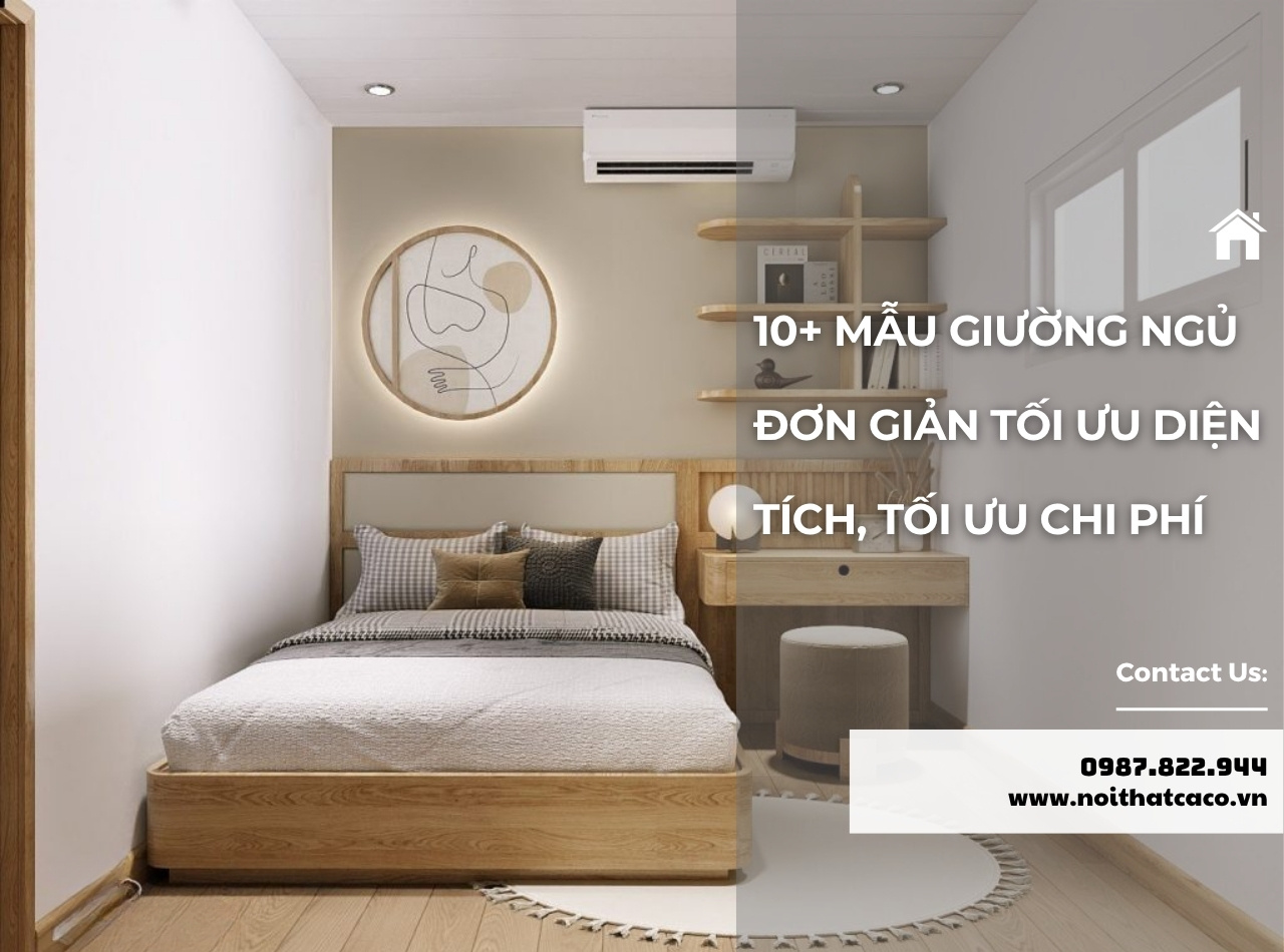 10+ Mẫu Giường Ngủ Đơn Giản Tối Ưu Diện Tích, Tối Ưu Chi Phí