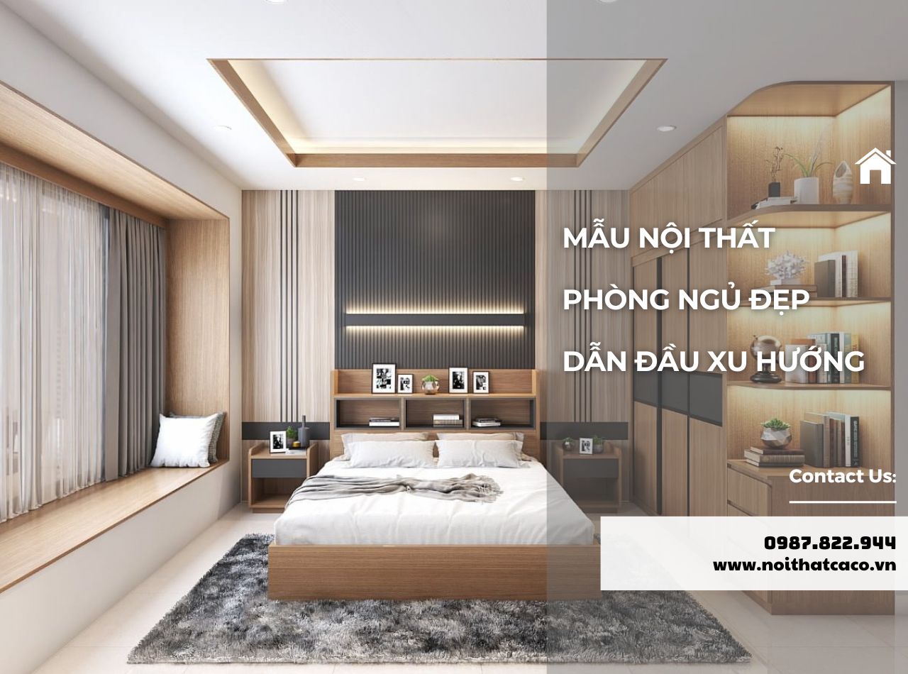 10+ Mẫu Nội Thất Phòng Ngủ Đẹp Mê Mẩn Dẫn Đầu Xu Hướng