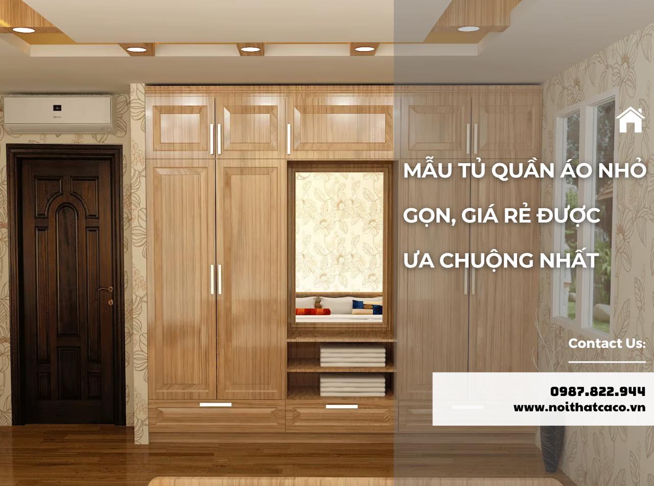 10+ Mẫu Tủ Quần Áo Giá Rẻ, Nhỏ Gọn Được Ưa Chuộng Nhất
