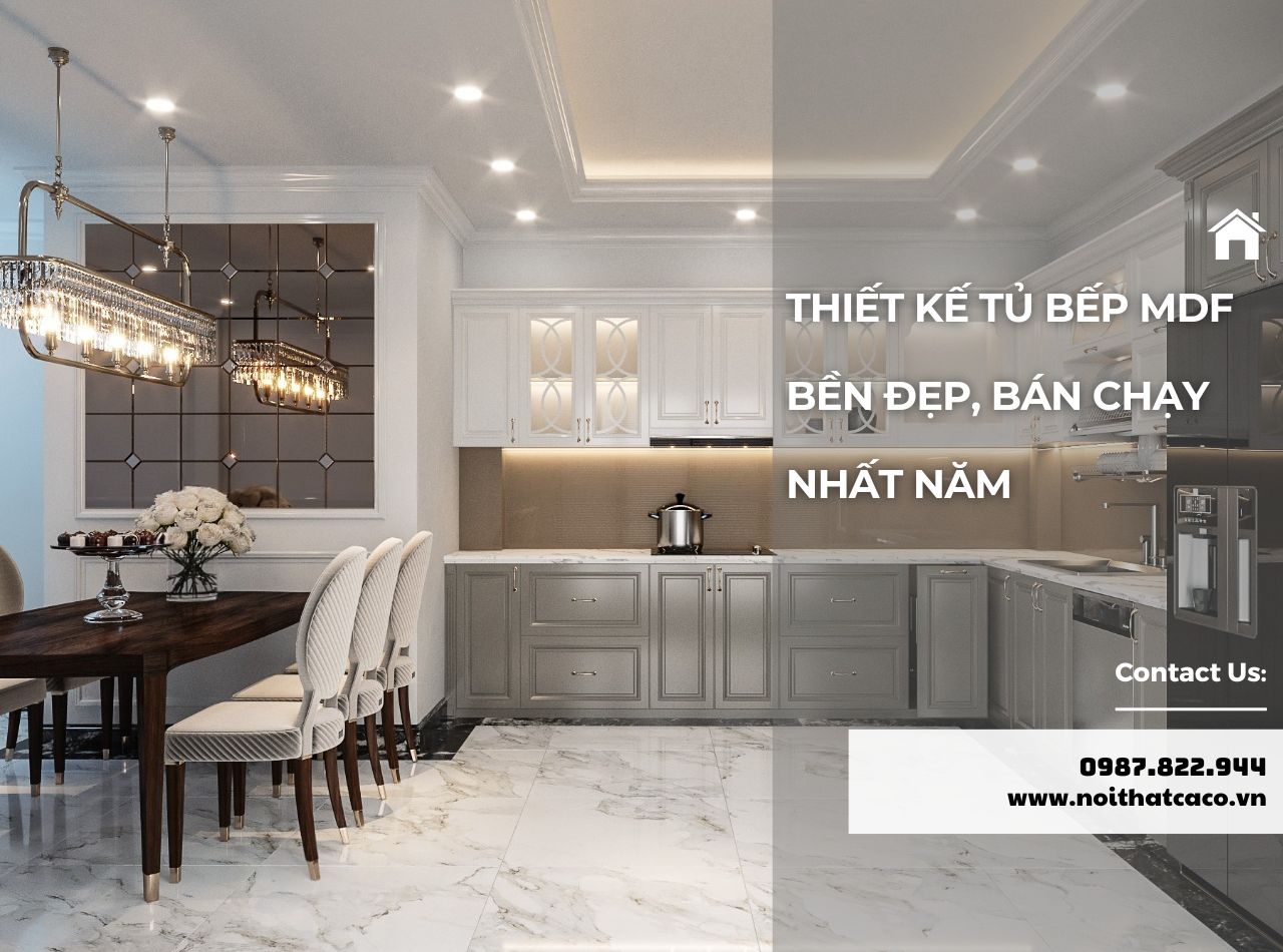 15+ Thiết Kế Tủ Bếp MDF Bền Đẹp, Bán Chạy Nhất 2025