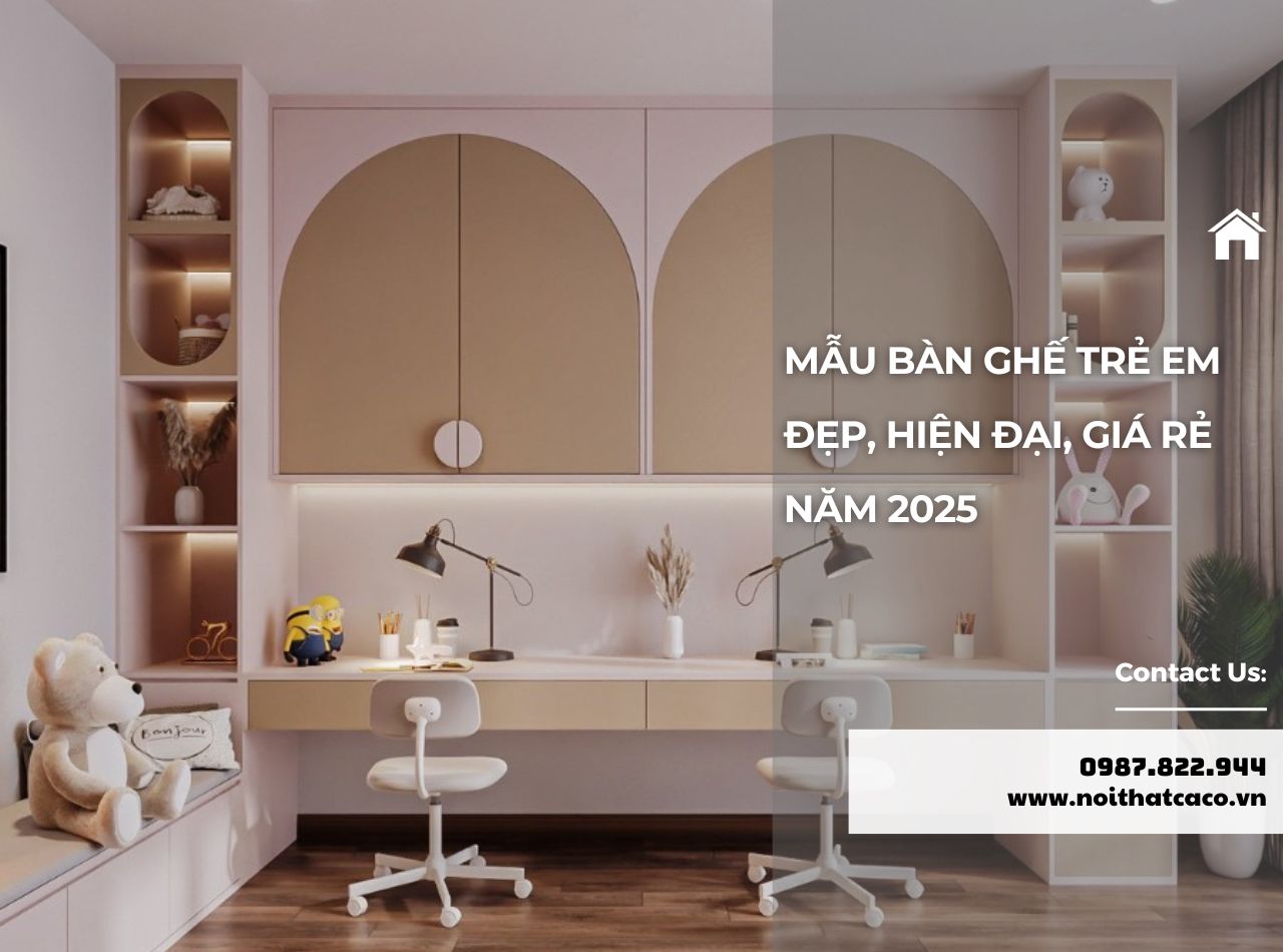 20+ Mẫu Bàn Ghế Trẻ Em Đẹp, Giá Rẻ 2025