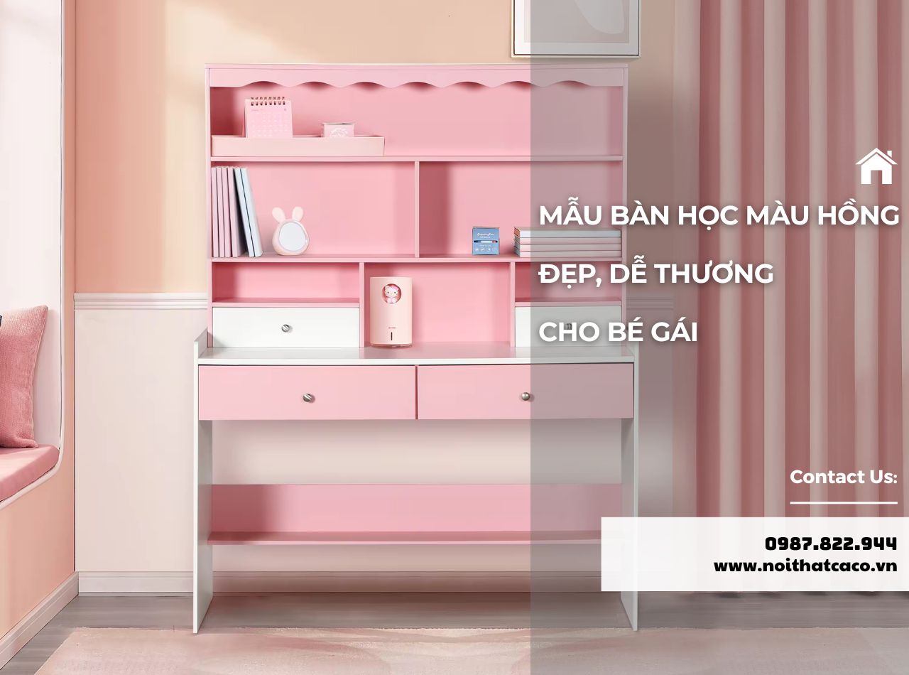 20+ Mẫu bàn học màu hồng cao cấp, đẹp, dễ thương cho bé gái