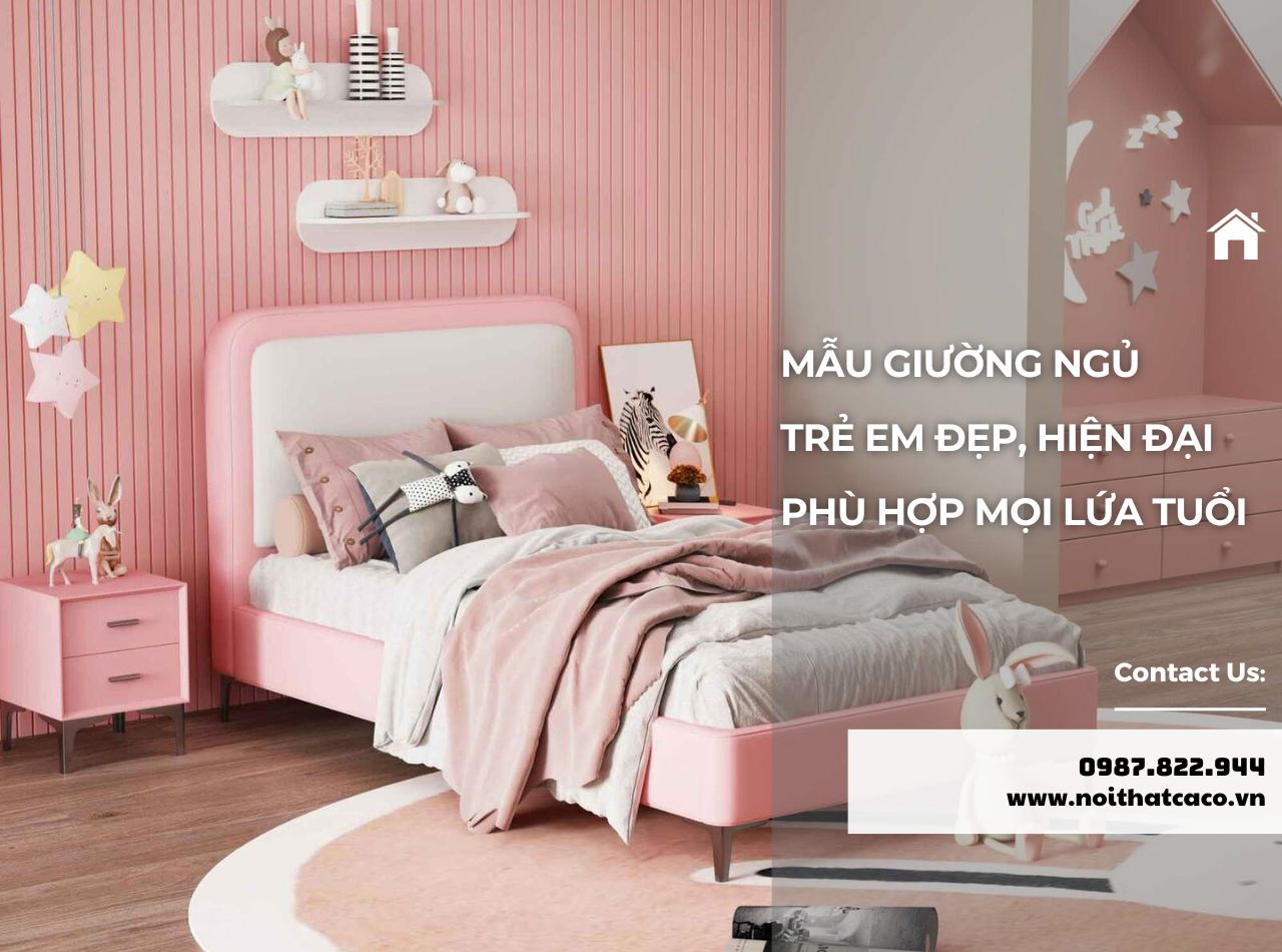 20+ Mẫu Giường Ngủ Trẻ Em Đẹp, An Toàn, Phù Hợp Mọi Lứa Tuổi
