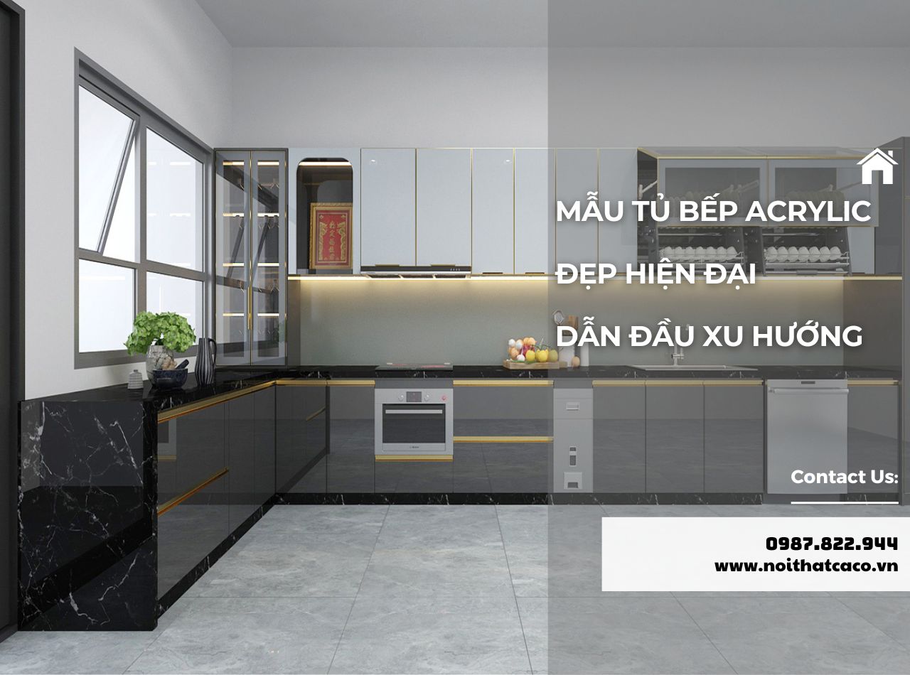 20+ Mẫu Tủ Bếp Acrylic Đẹp Dẫn Đầu Xu Hướng 2025
