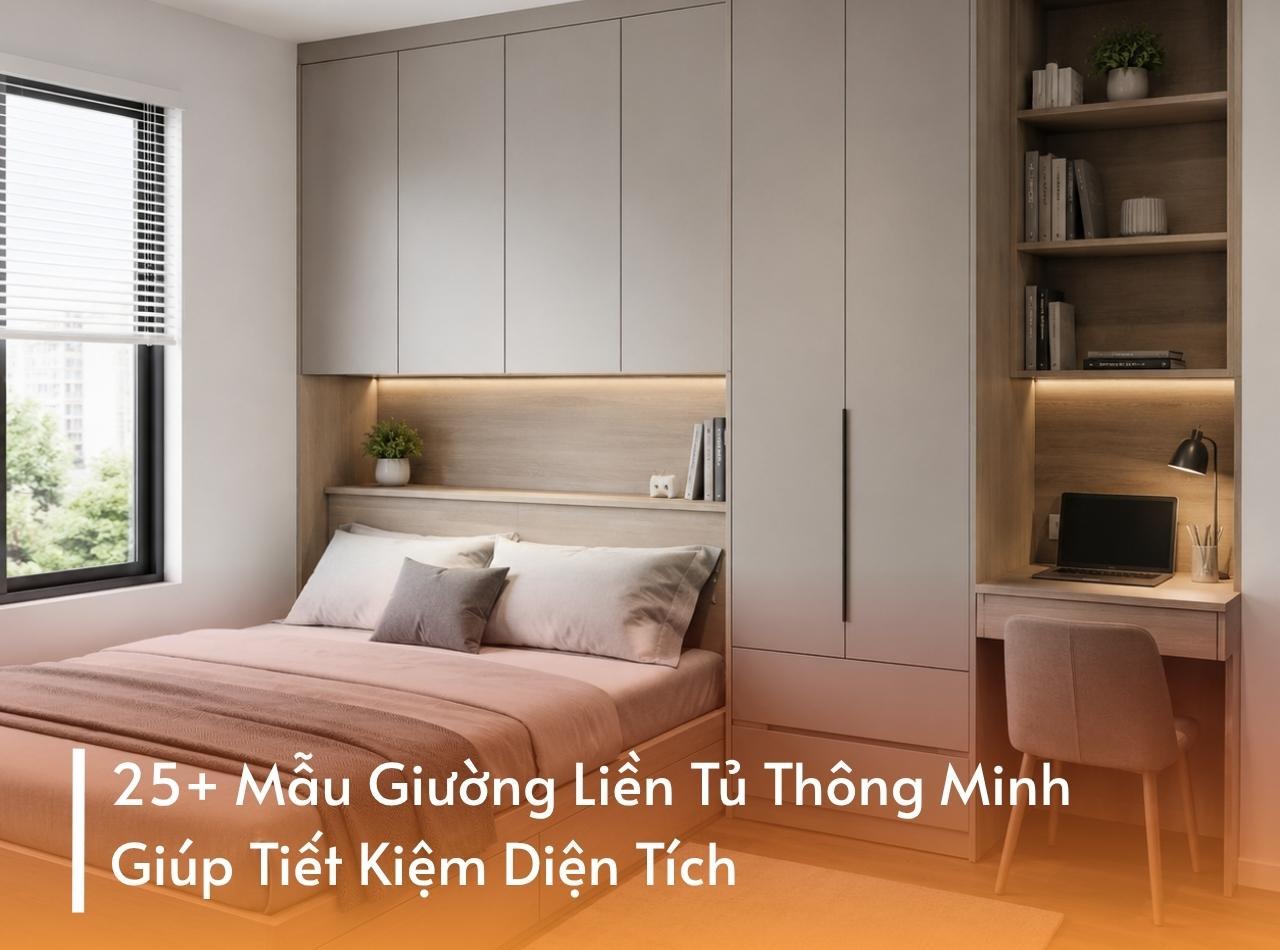 25+ Mẫu Giường Liền Tủ Thông Minh Giúp Tiết Kiệm Diện Tích