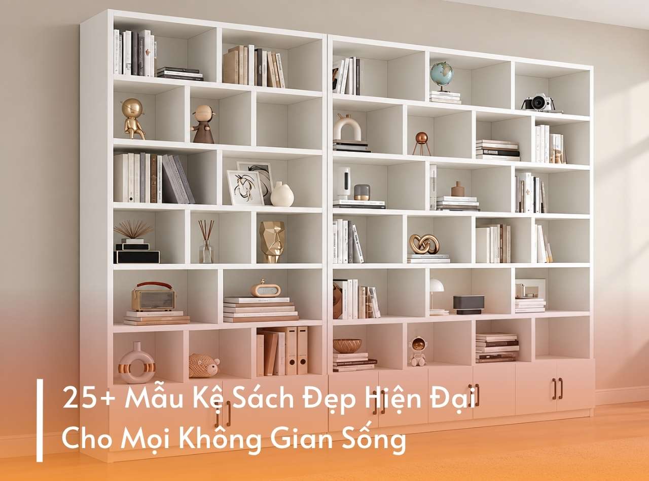 25+ Mẫu Kệ Sách Đẹp Hiện Đại Cho Mọi Không Gian Sống