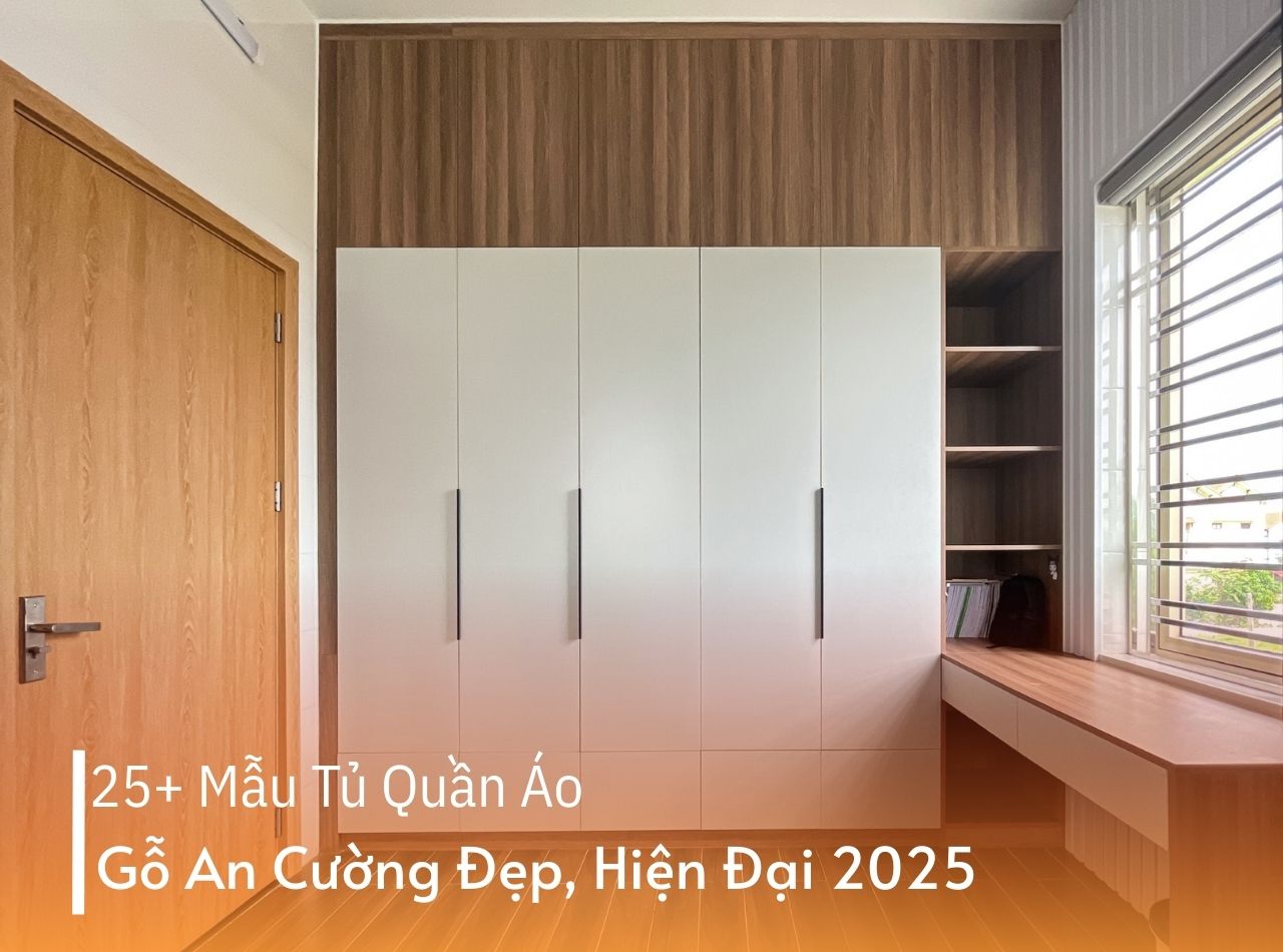 25+ Mẫu Tủ Quần Áo Gỗ An Cường Đẹp, Hiện Đại 2025