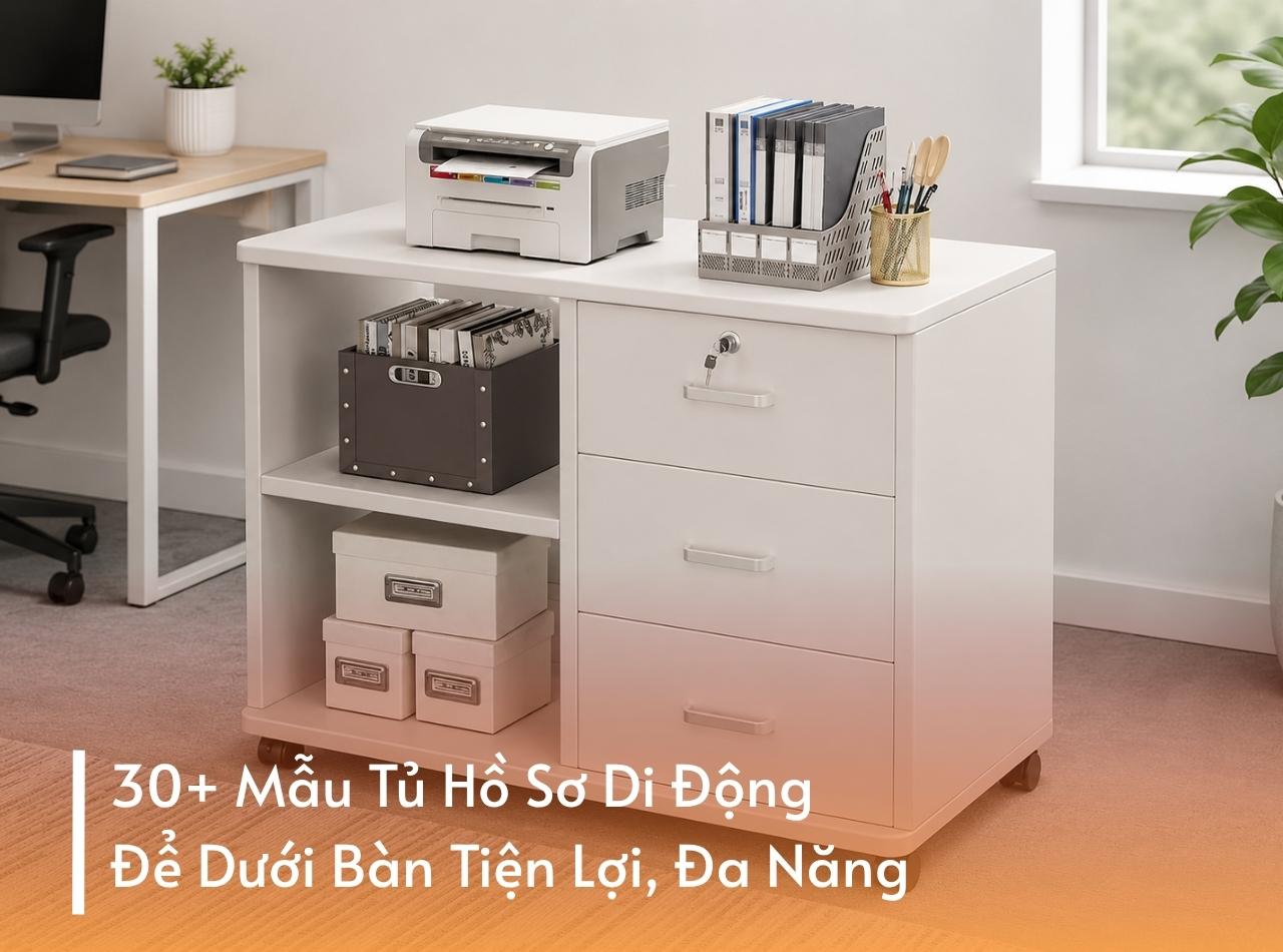 30+ Mẫu Tủ Hồ Sơ Di Động Để Dưới Bàn Tiện Lợi, Đa Năng