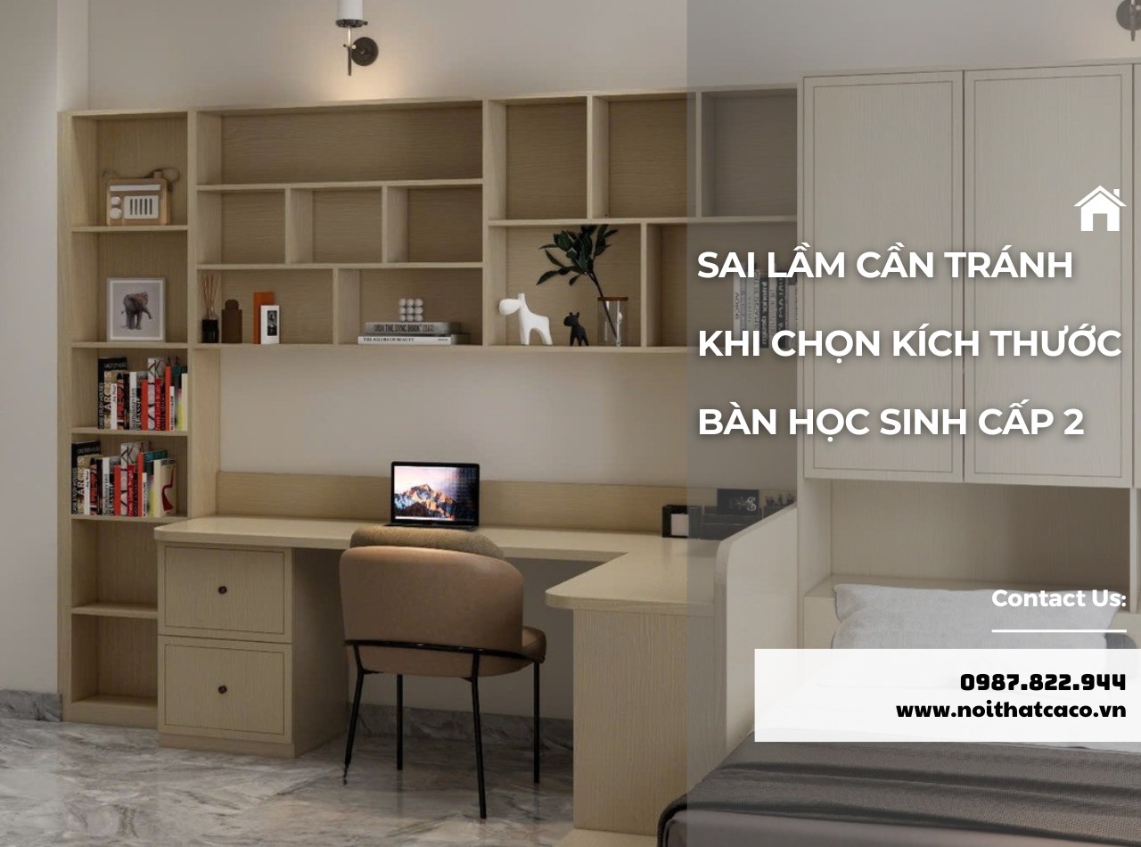 5 Sai lầm cần tránh khi chọn kích thước bàn học sinh cấp 2