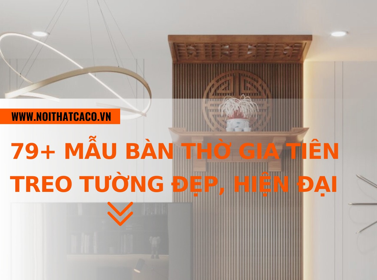 79+ mẫu bàn thờ gia tiên treo tường bằng gỗ đẹp, hiện đại