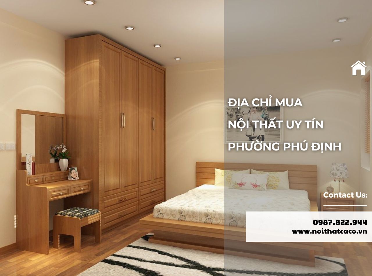 9+ Cửa Hàng Nội Thất Đẹp, Giá Xưởng Phường Phú Định TPHCM