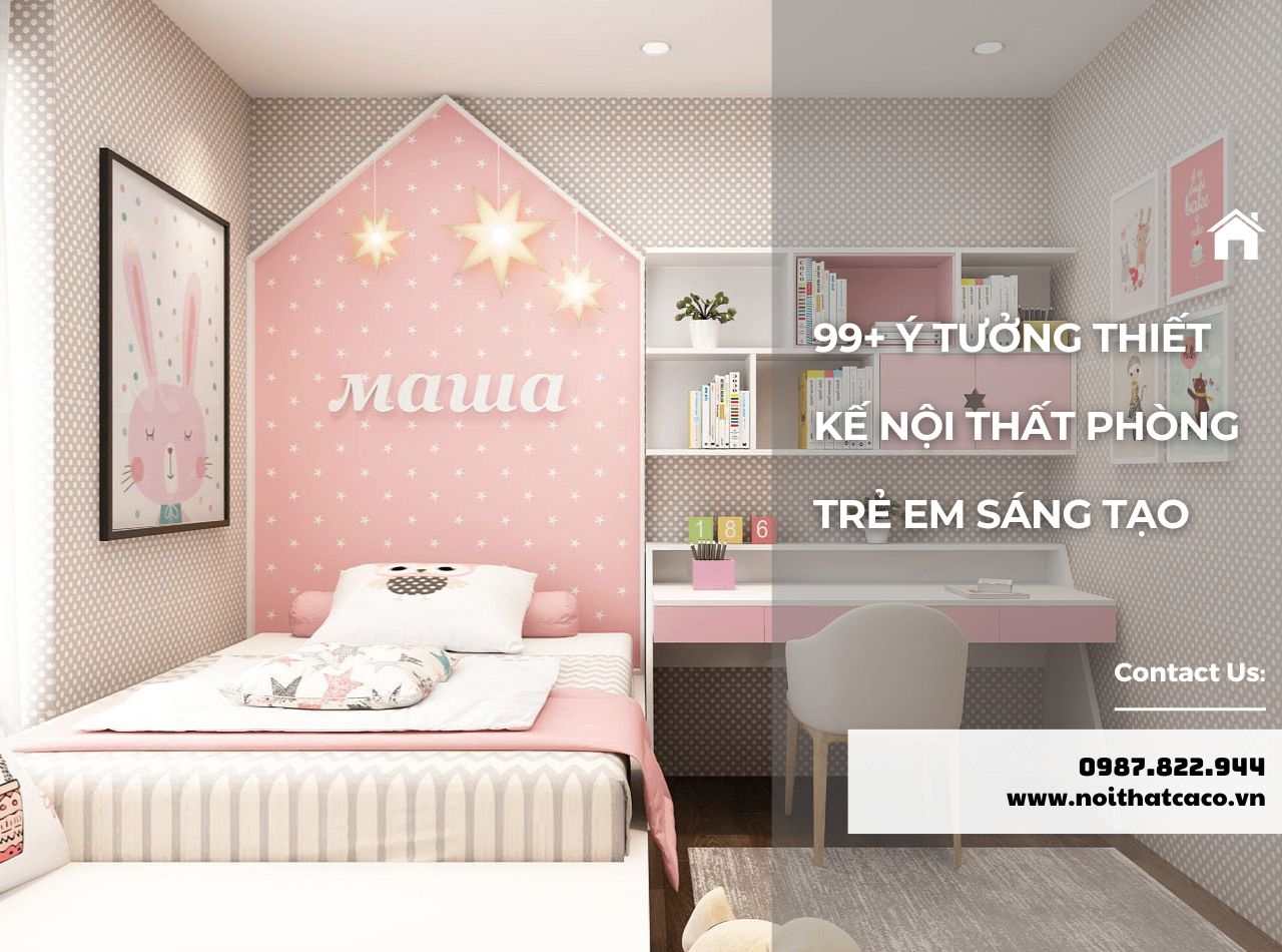 99+ Ý Tưởng Thiết Kế Nội Thất Phòng Trẻ Em Đầy Sáng Tạo