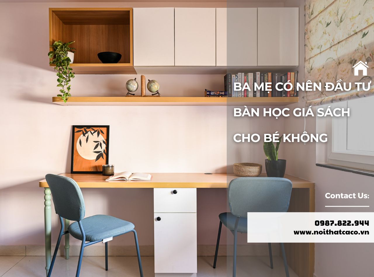 Ba mẹ có nên đầu tư mua bàn học giá sách cho bé không?