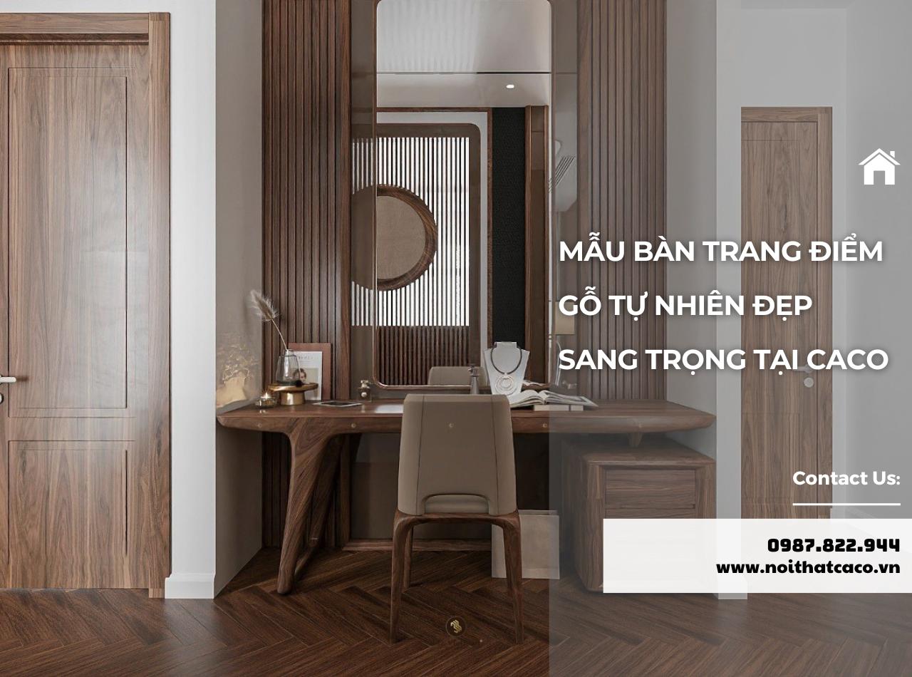 Bàn Trang Điểm Gỗ Tự Nhiên Sang Trọng, Bền Đẹp Tại CaCo