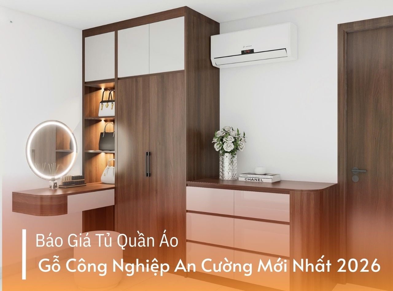 Báo Giá Tủ Quần Áo Gỗ Công Nghiệp An Cường Mới Nhất 2026