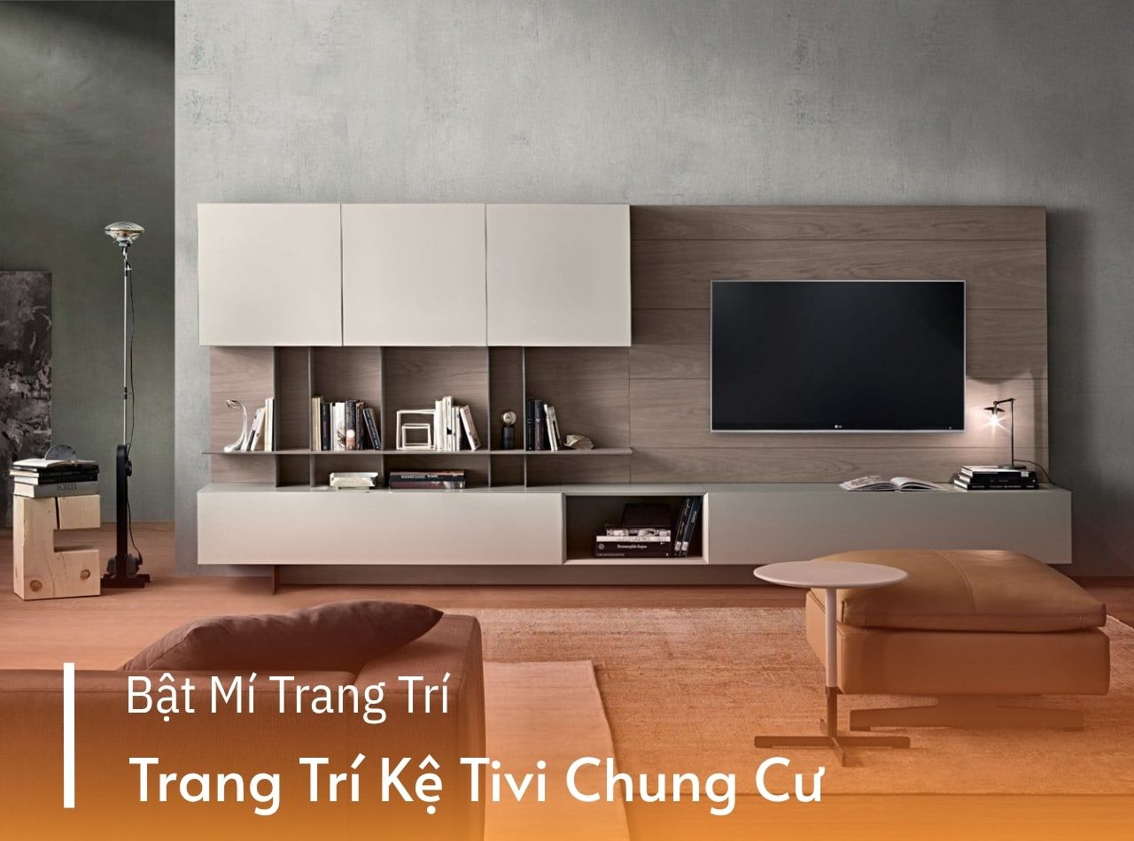 Bật Mí Trang Trí Kệ Tivi Chung Cư Như Thế Nào Cho Đẹp?
