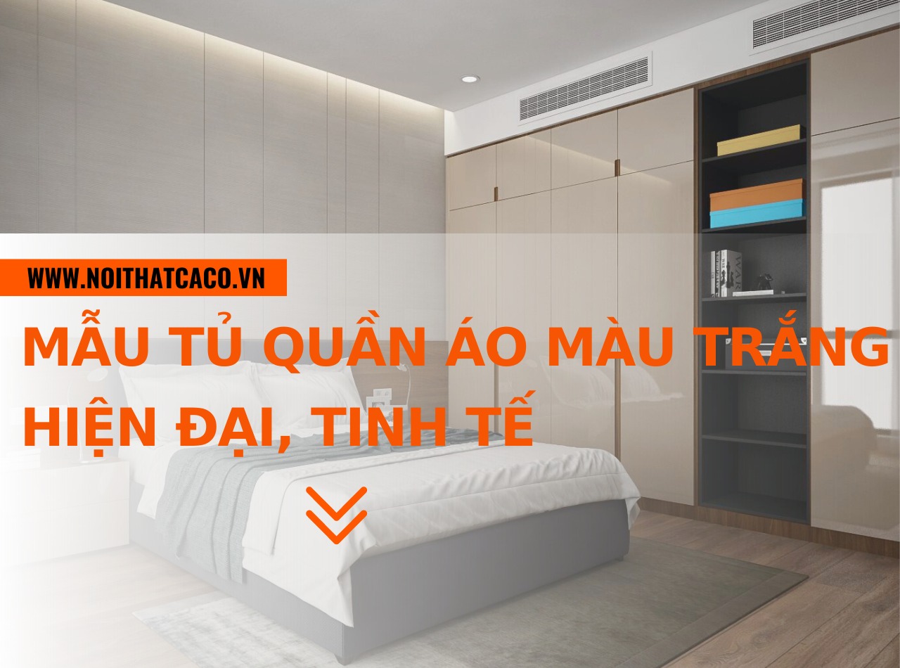 Bộ nội thất phòng ngủ đẹp, hiện đại, giá tốt chỉ có tại CaCo