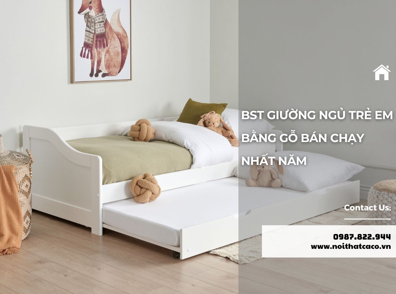 BST Mẫu Giường Ngủ Trẻ Em Bằng Gỗ Bán Chạy Nhất Năm