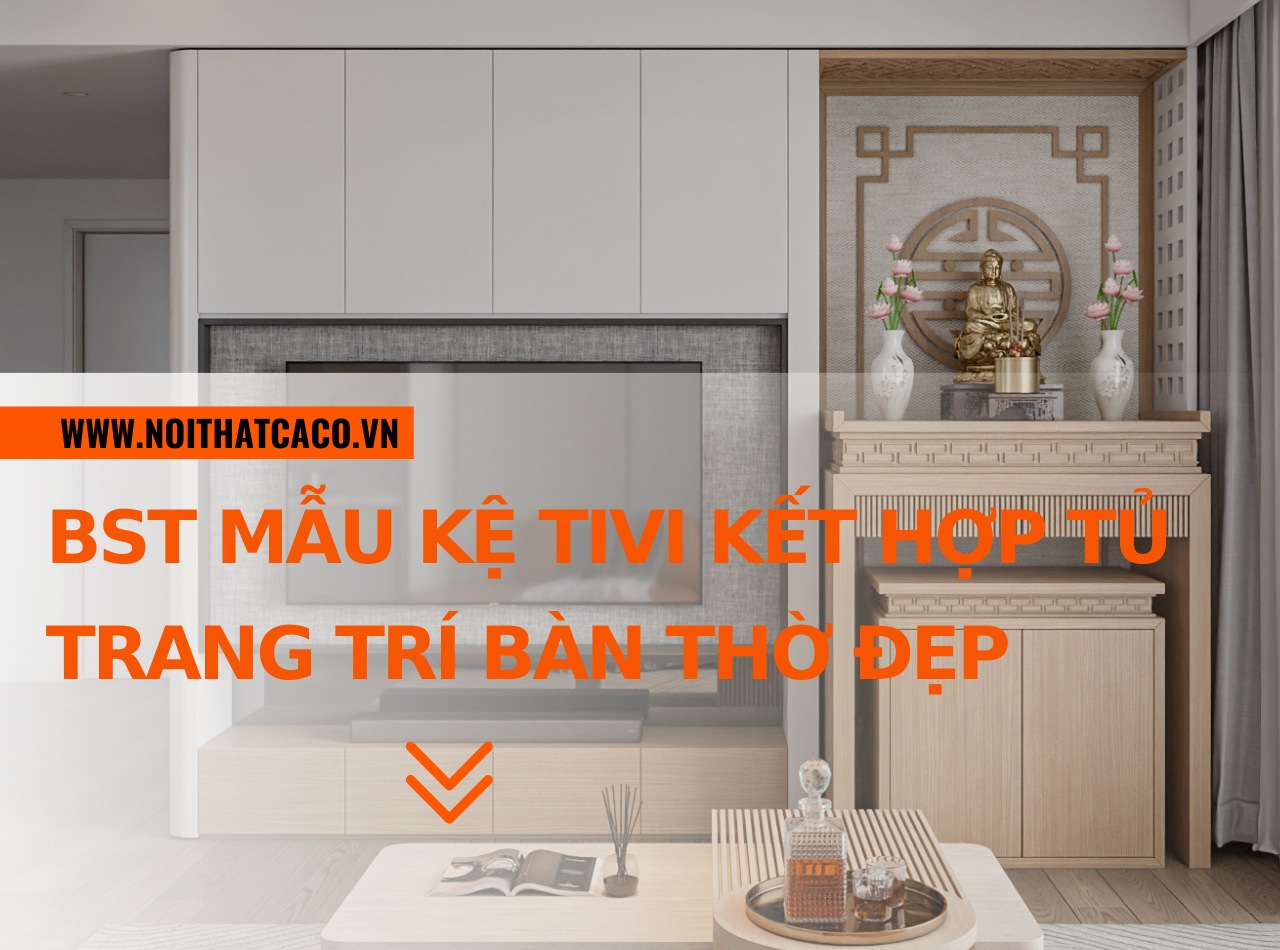 BST mẫu kệ tivi kết hợp tủ trang trí bàn thờ đẹp, hiện đại