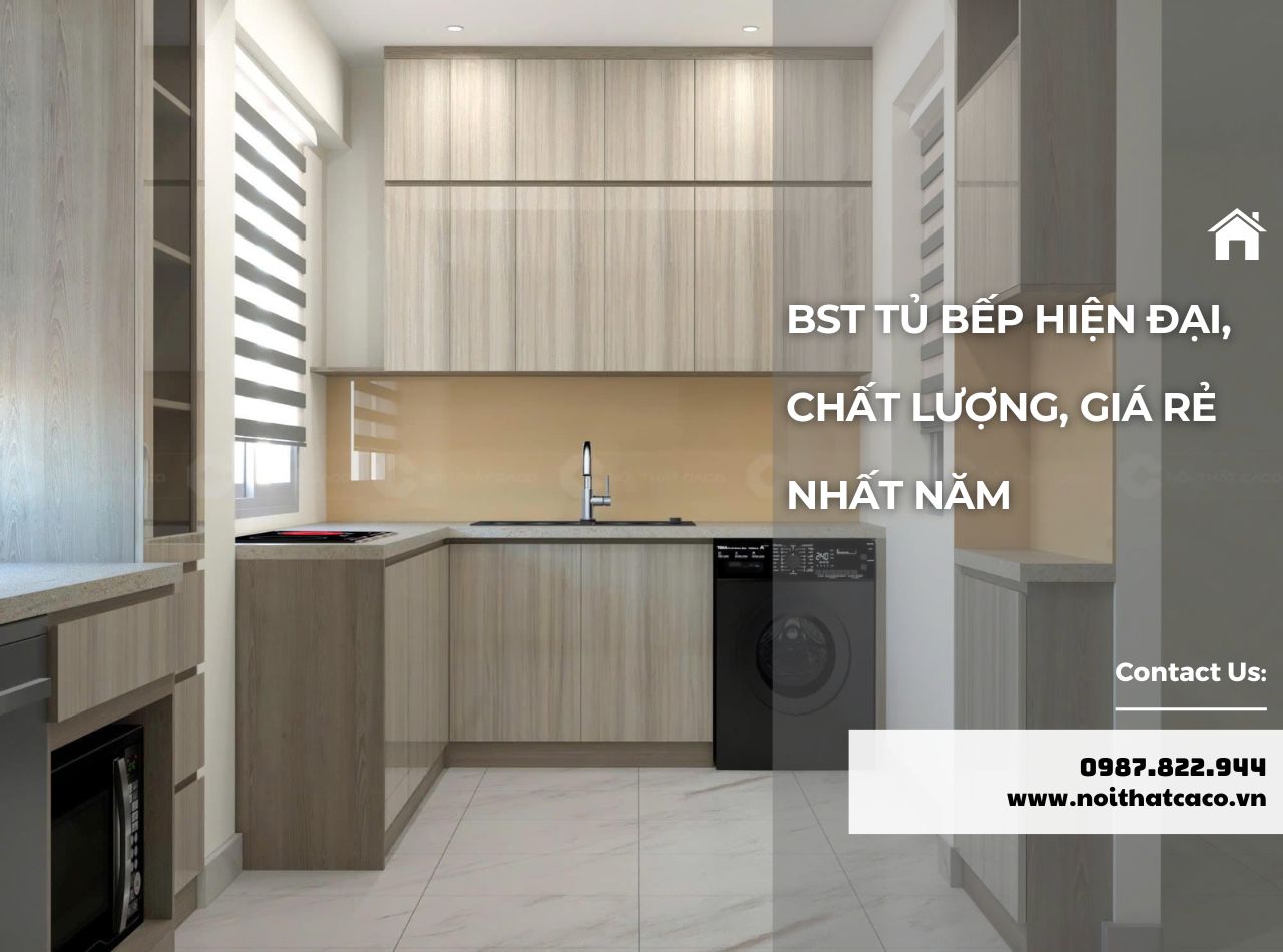 BST Tủ Bếp Hiện Đại, Chất Lượng, Giá Rẻ Nhất Năm 2025
