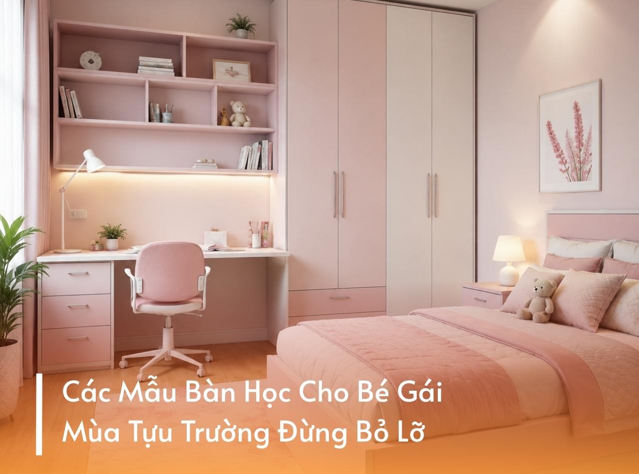 Các Mẫu Bàn Học Cho Bé Gái Mùa Tựu Trường Đừng Bỏ Lỡ