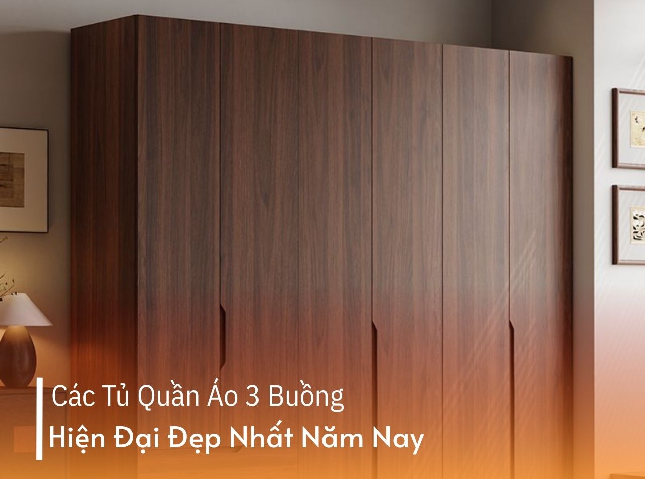 Các Mẫu Tủ Áo 3 Buồng Hiện Đại Đẹp Nhất Năm Nay