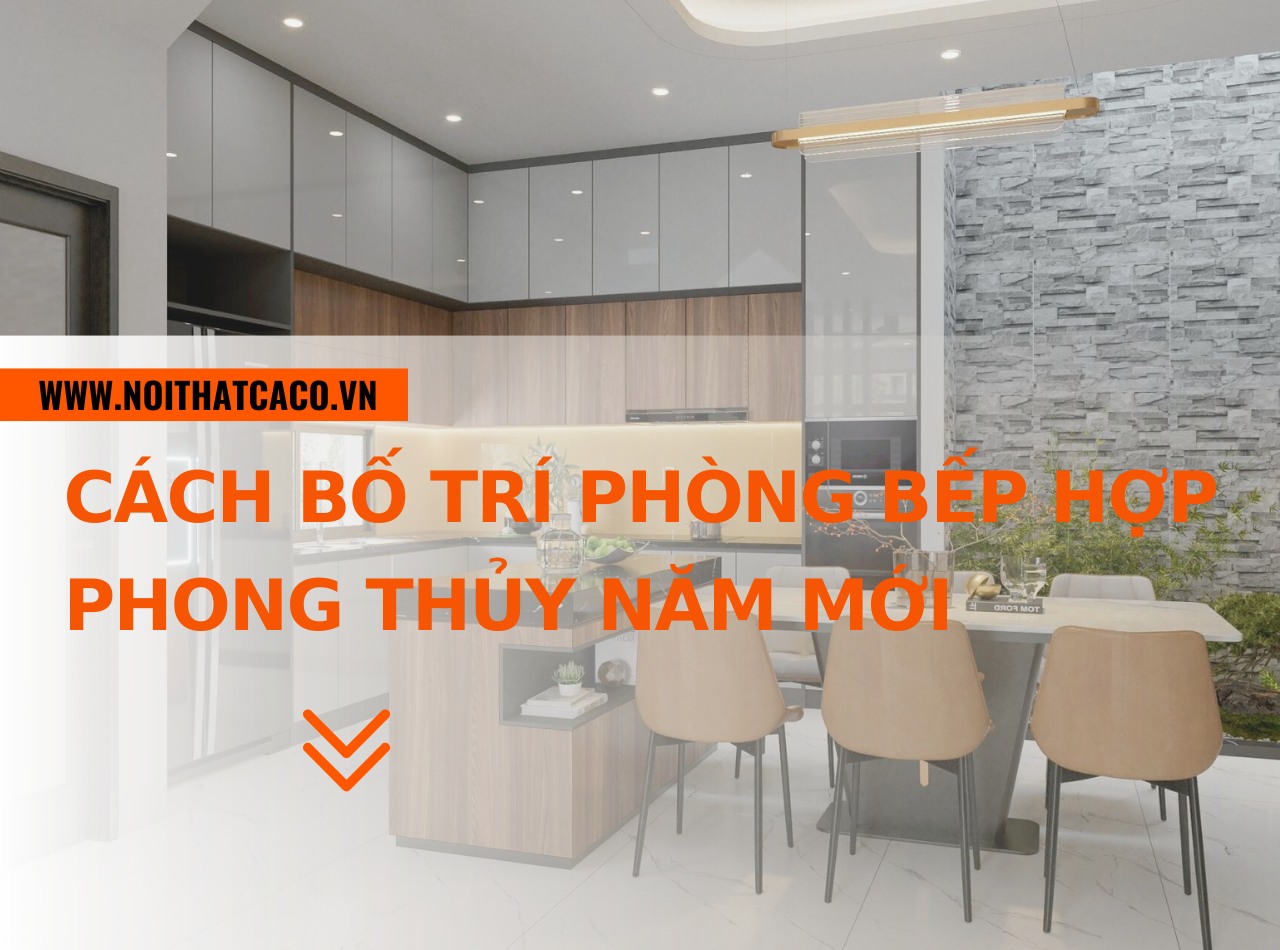 Cách bố trí phòng bếp hợp phong thủy, rước lộc tài năm mới