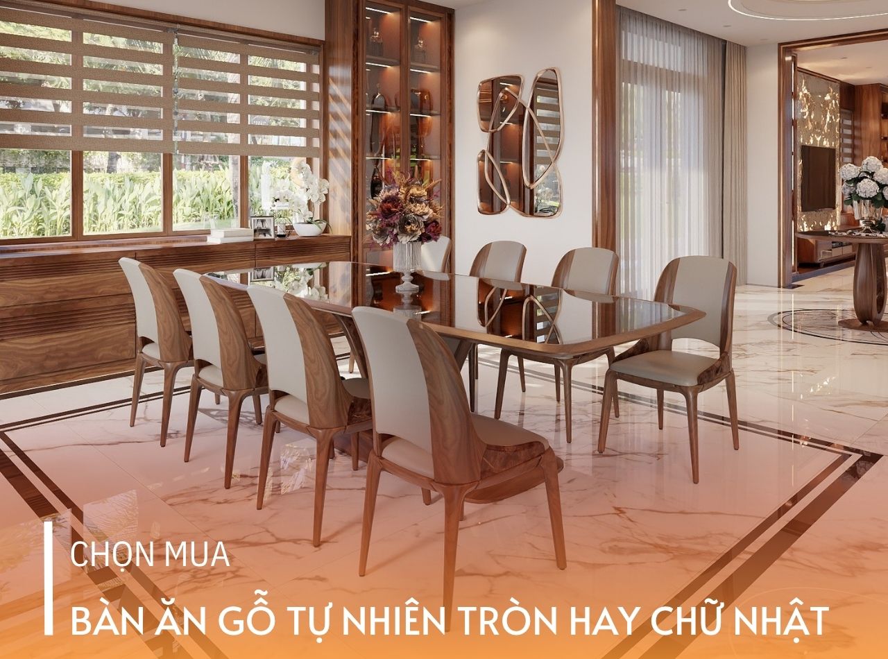 Mua Bàn Ăn Gỗ Tự Nhiên Tròn Hay Chữ Nhật Cho Phòng Ăn