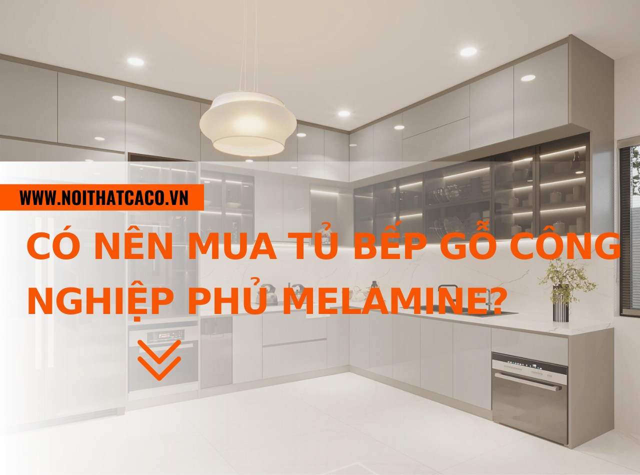 Có nên mua tủ bếp gỗ công nghiệp phủ melamine?