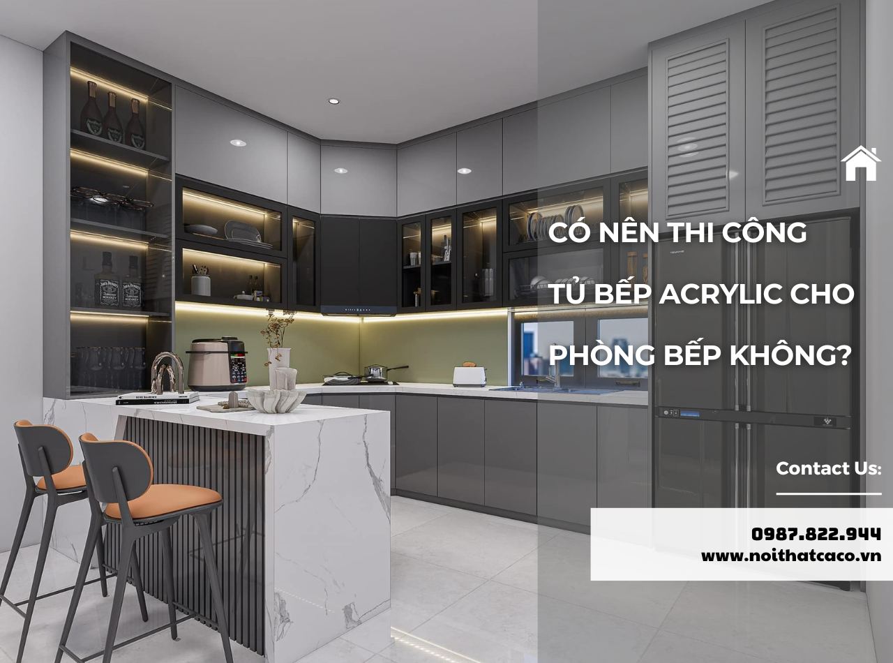 Có Nên Thi Công Tủ Bếp Acrylic Cho Phòng Bếp Không?