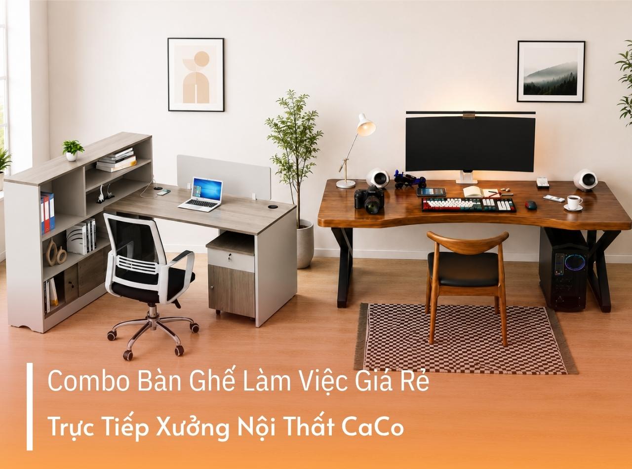 Combo Bàn Ghế Làm Việc Giá Rẻ - Mua Trọn Bộ, Tiết Kiệm