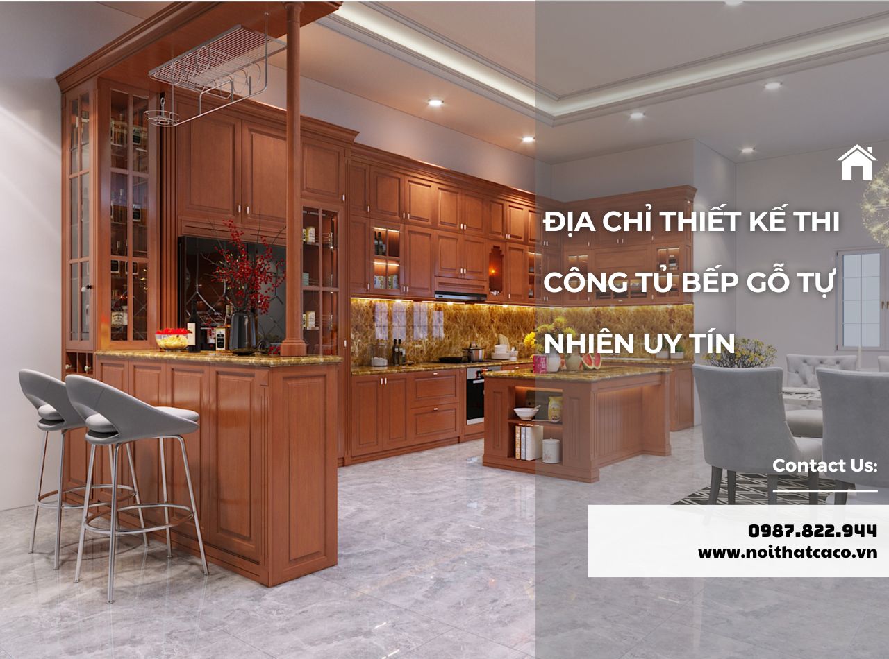 Địa Chỉ Thiết Kế Thi Công Tủ Bếp Gỗ Tự Nhiên Uy Tín, Giá Xưởng