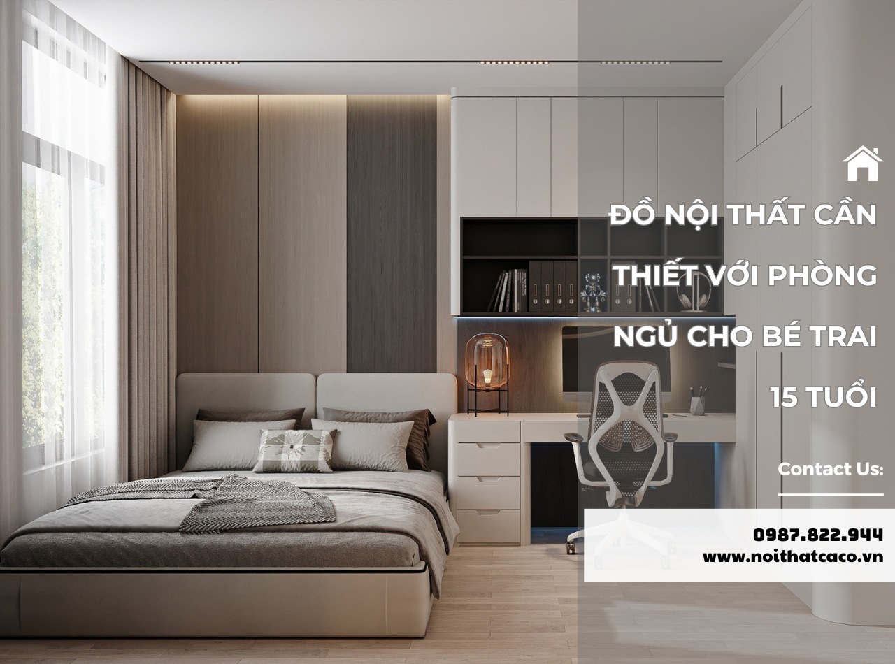 Đồ nội thất cần thiết với phòng ngủ cho bé trai 15 tuổi
