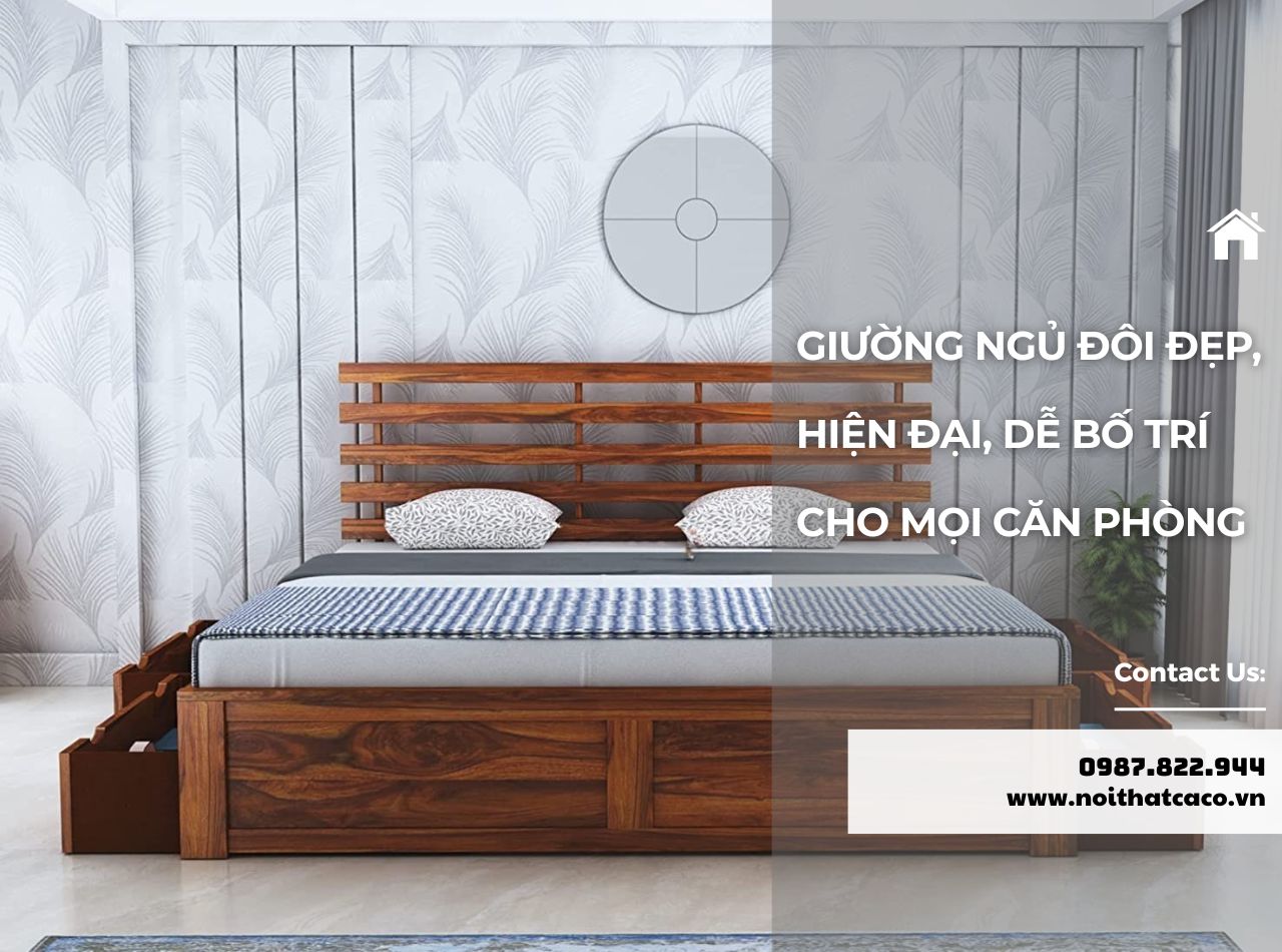 Giường ngủ đôi đẹp, hiện đại, dễ bố trí cho mọi căn phòng