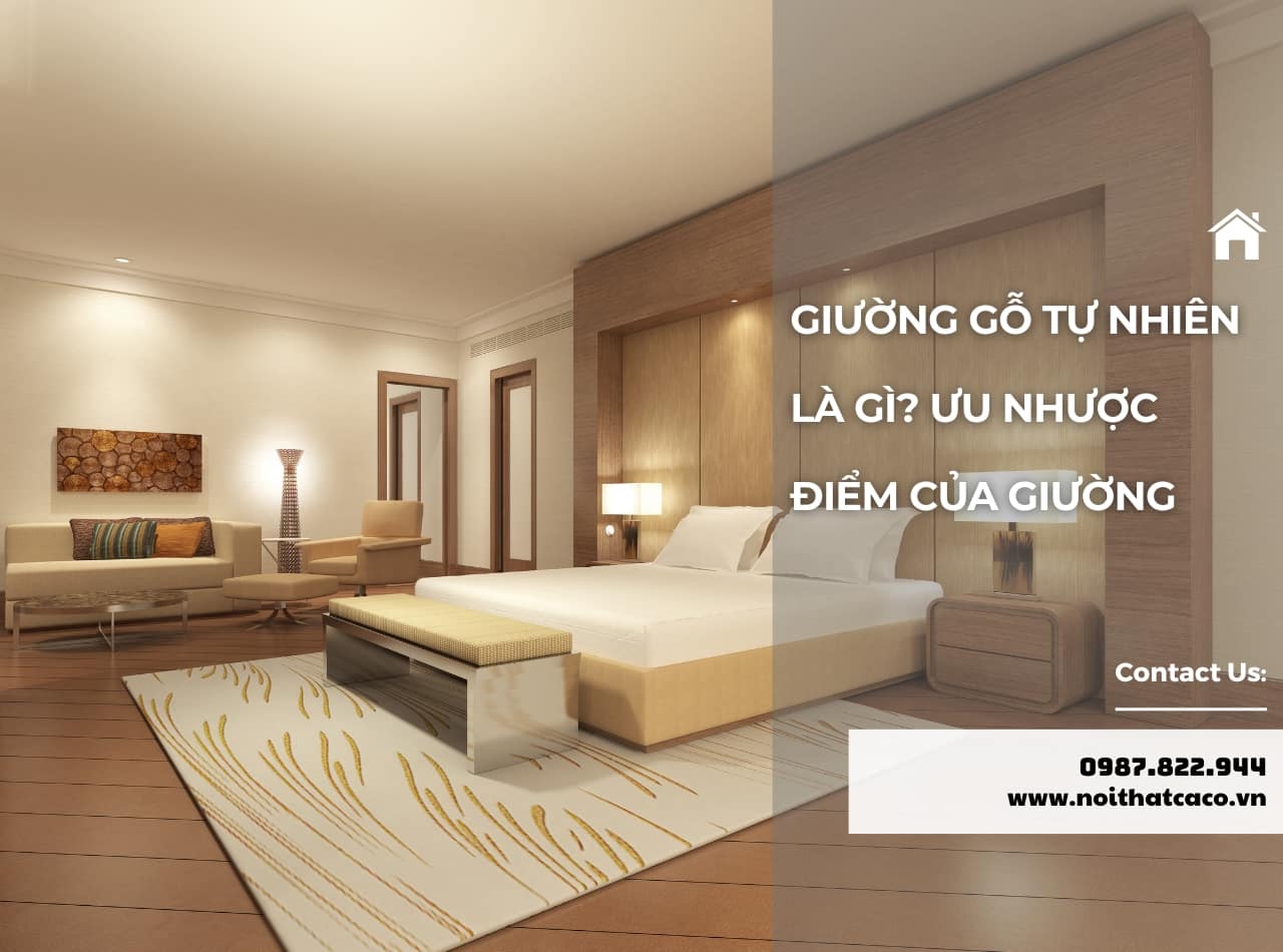 Giường Ngủ Gỗ Tự Nhiên Là Gì? Ưu Nhược Điểm, Các Loại Giường Phổ Biến