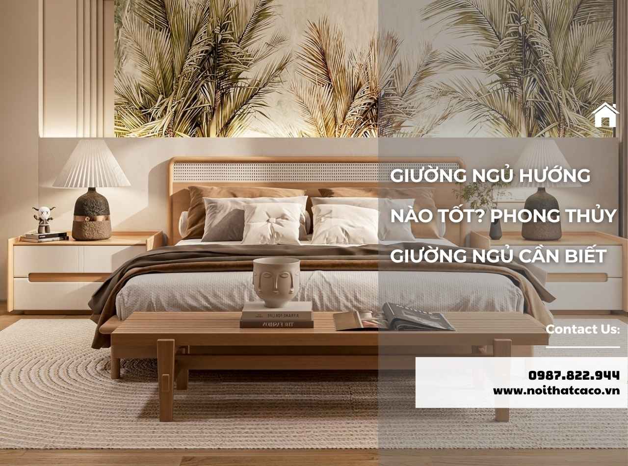 Giường ngủ hướng nào tốt? Phong thủy giường ngủ cần biết