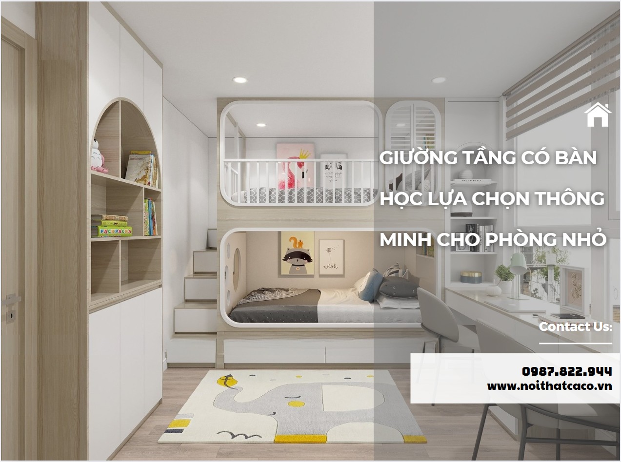 Giường Tầng Có Bàn Học - Lựa Chọn Thông Minh Cho Phòng Nhỏ
