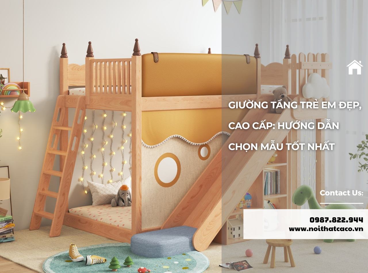 Giường Tầng Trẻ Em Đẹp, Cao Cấp: Hướng Dẫn Chọn Mẫu Tốt Nhất