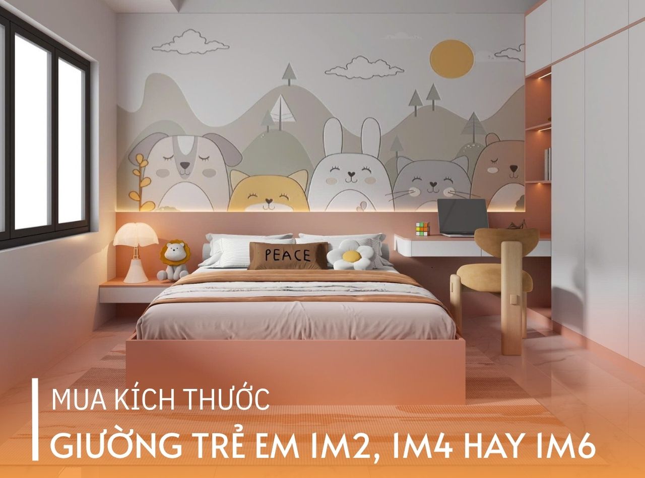 Giường Trẻ Em 1m2, 1m4 Hay 1m6 - Nên Mua Cỡ Nào?