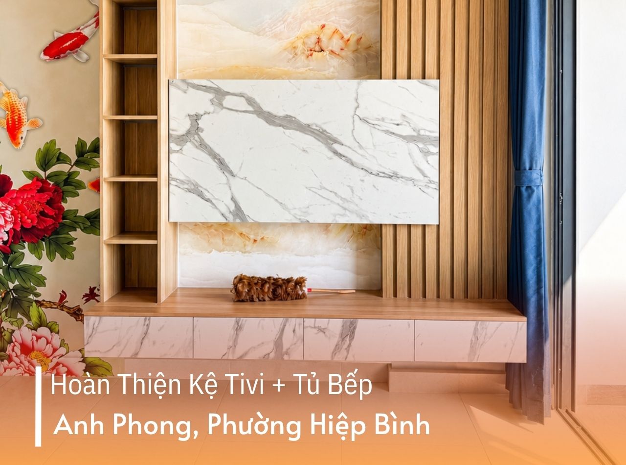 Hoàn Thiện Kệ Tivi, Tủ Bếp Cho Anh Phong Ở Phường Hiệp Bình