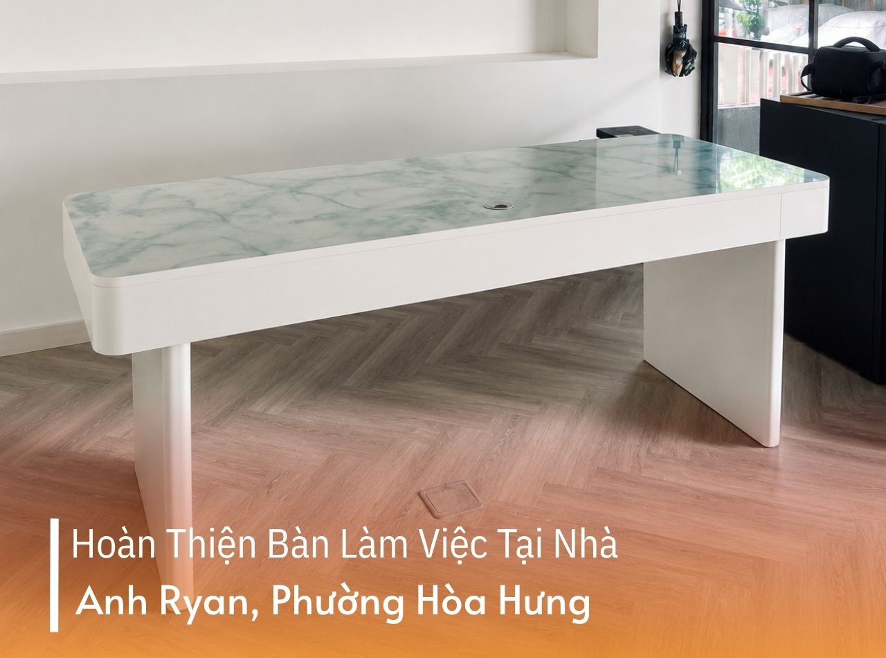 Hoàn Thiện Bàn Làm Việc Tại Nhà Cho Anh Ryan Phường Hòa Hưng