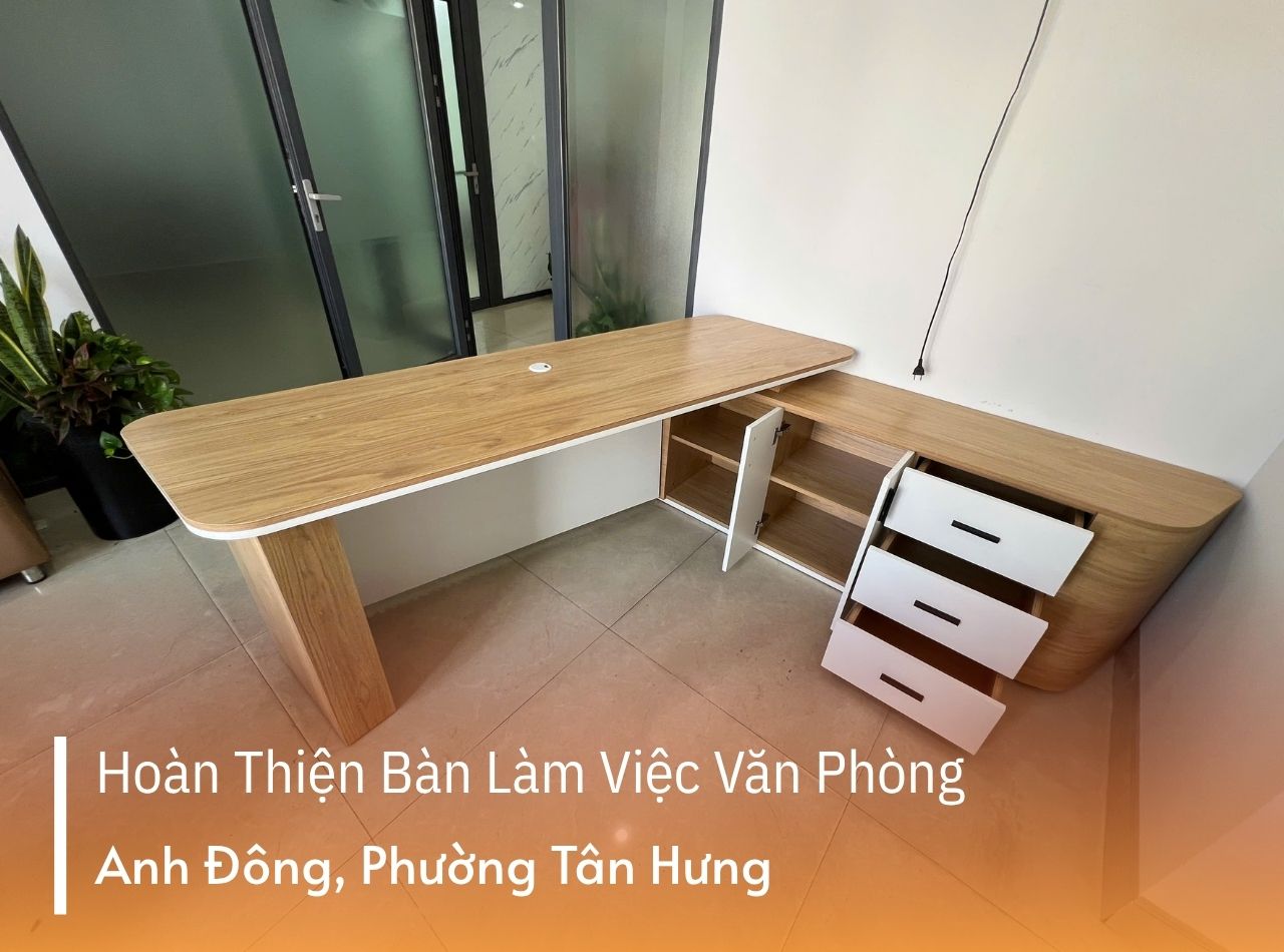 Hoàn Thiện Bàn Làm Việc Văn Phòng Anh Đông Phường Tân Hưng