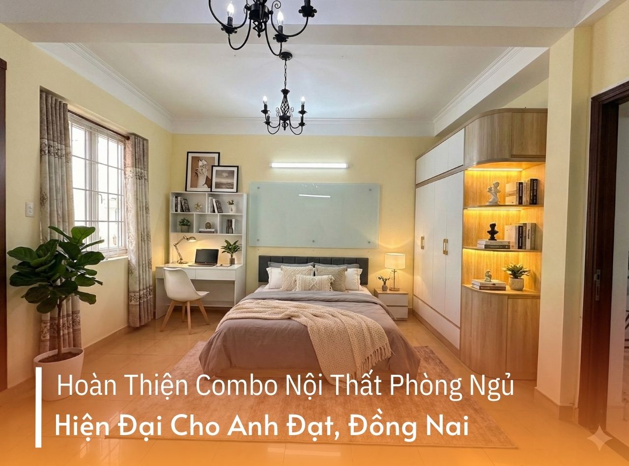 Hoàn Thiện Combo Nội Thất Phòng Ngủ Hiện Đại Anh Đạt, Đồng Nai
