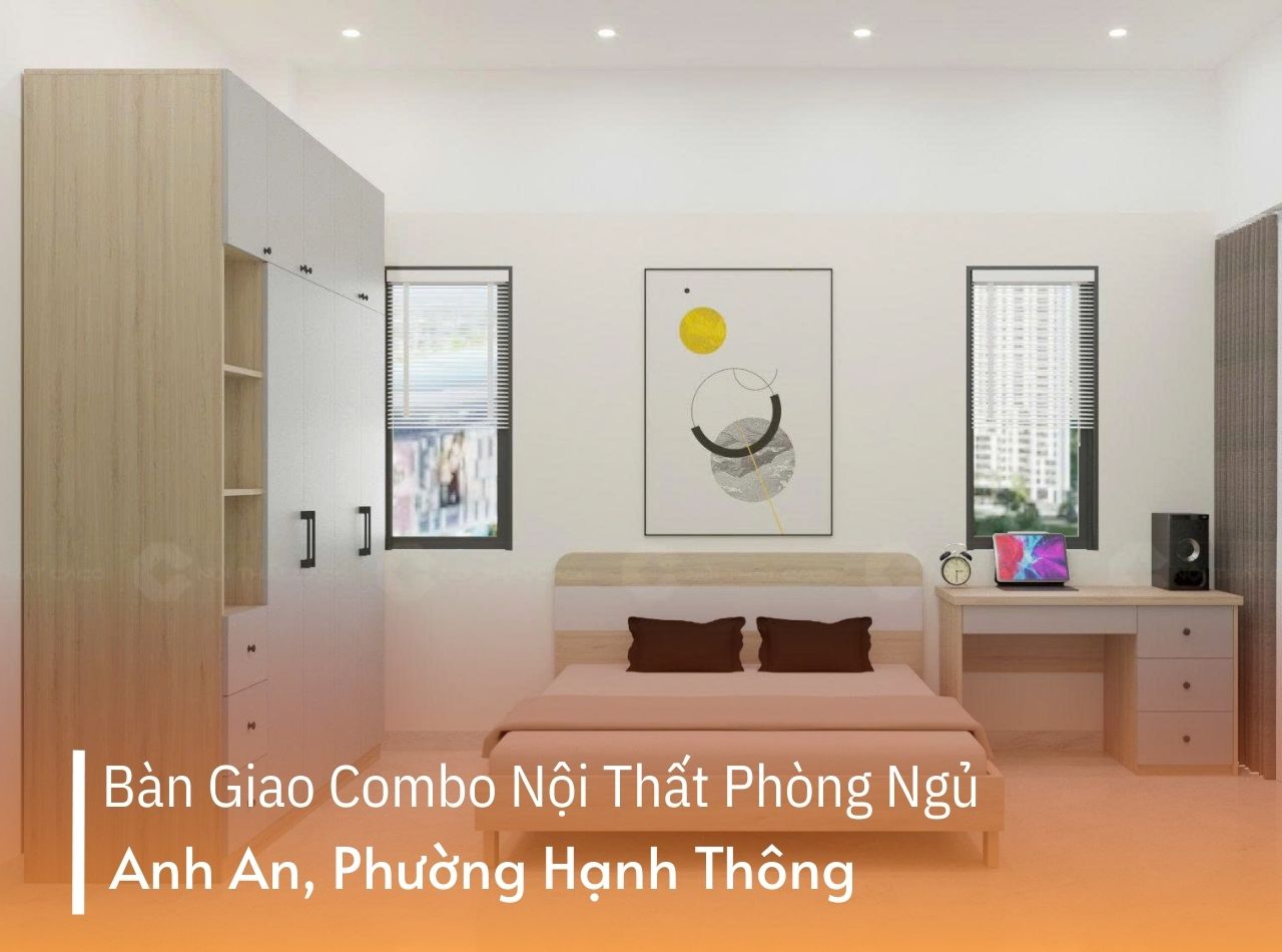 Hoàn Thiện Combo Phòng Ngủ Cho Anh An Phường Hạnh Thông