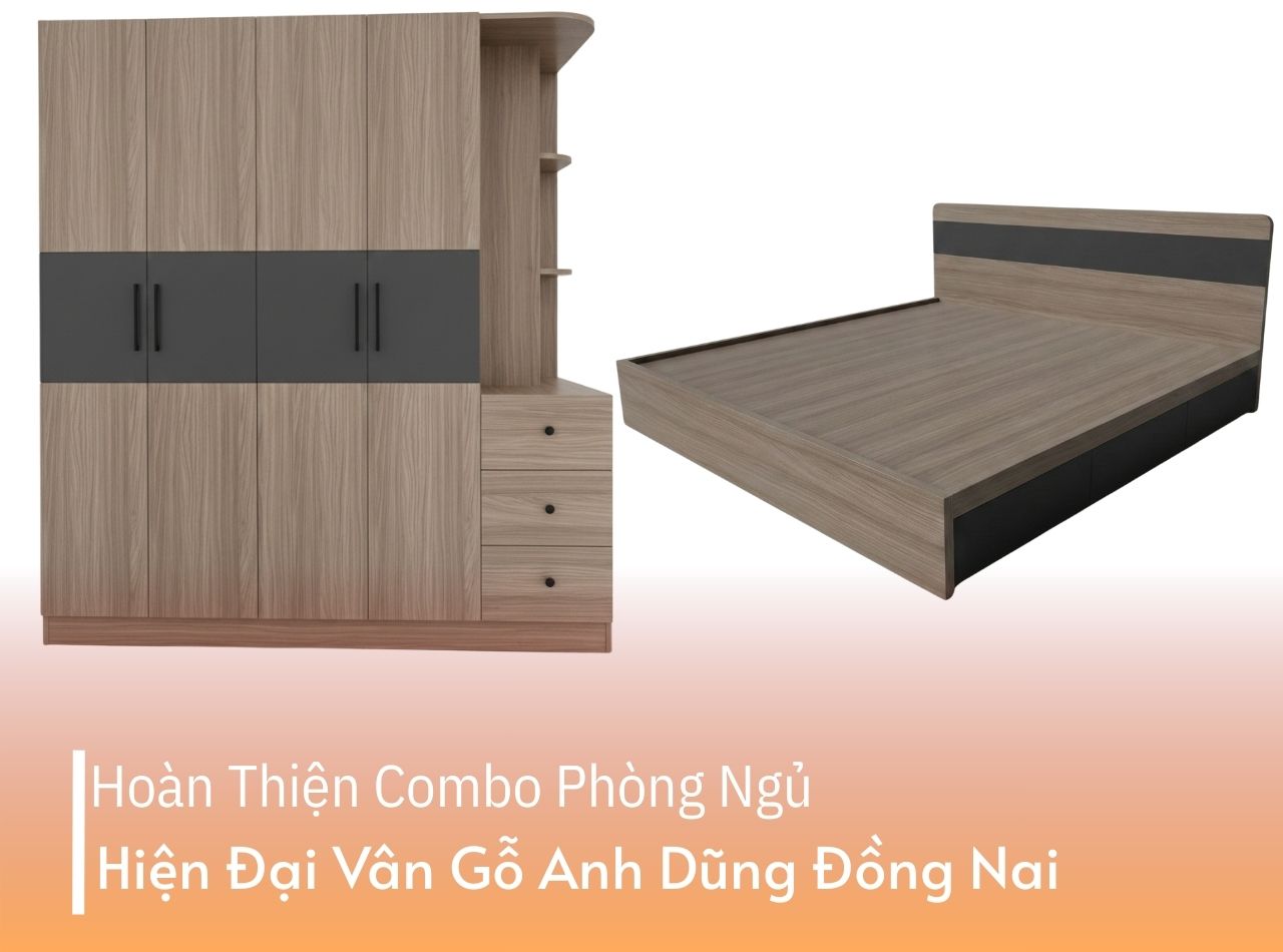 Hoàn Thiện Combo Phòng Ngủ Hiện Đại Vân Gỗ Anh Dũng Đồng Nai