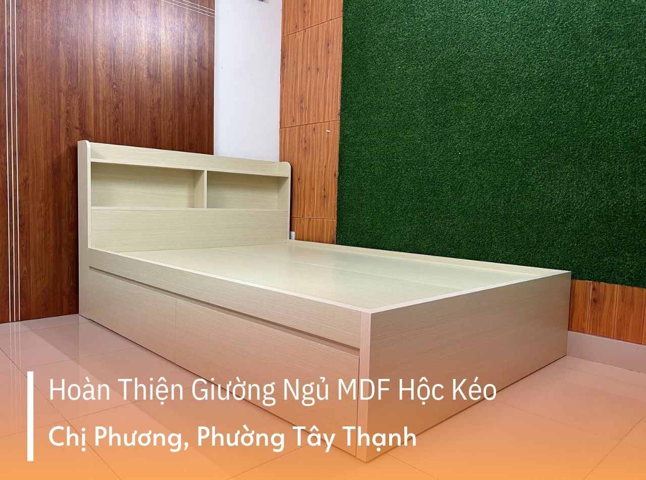 Hoàn Thiện Giường Ngủ Hộc Kéo Chị Phương Phường Tây Thạnh