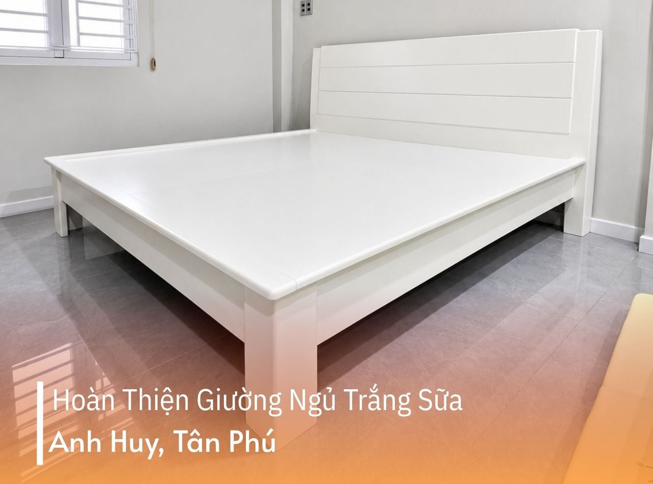 Hoàn Thiện Giường Ngủ Trắng Sữa Cho Anh Huy Tại Tân Phú