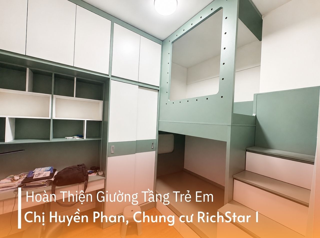 Hoàn Thiện Giường Tầng Trẻ Em Cho Chị Huyền Phan Tại RichStar 1