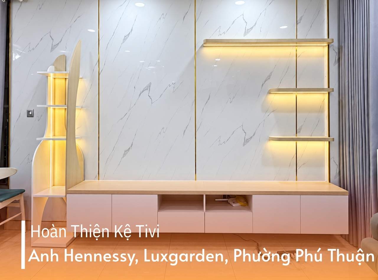 Hoàn Thiện Kệ Tivi Anh Hennessy Tại Luxgarden, P. Phú Thuận